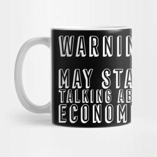 May Start Talking About Economics Economist Economy Degree Student Mug